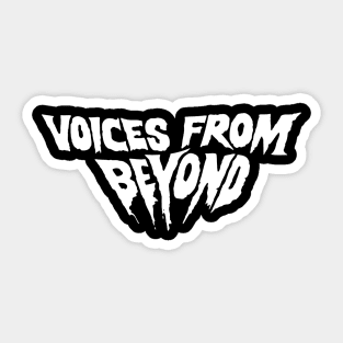 Voices from Beyond Sticker